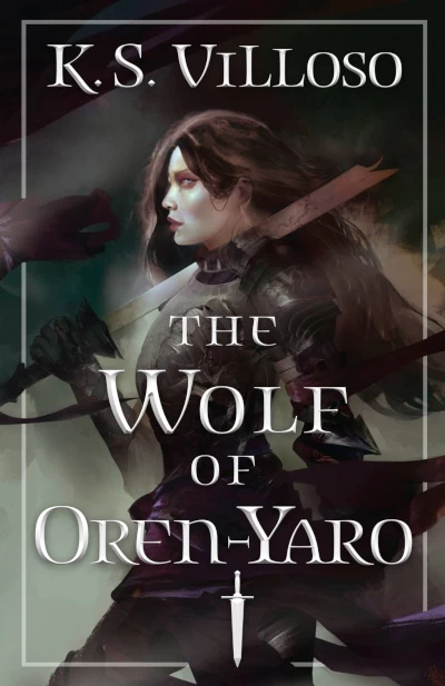 The Wolf of Oren-Yaro (Annals of the Bitch Queen #1) by K. S. Villoso