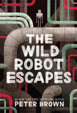 The Wild Robot Escapes (The Wild Robot #2) by Peter Brown