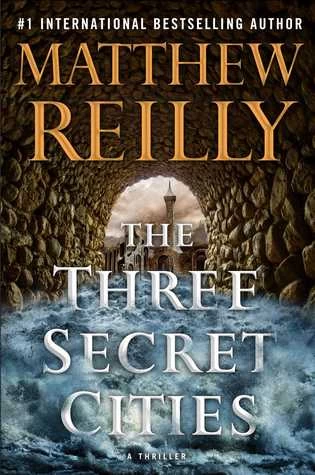 The Three Secret Cities (Jack West, Jr. #5) by Matthew Reilly