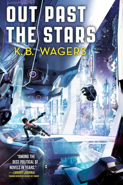 Out Past the Stars (The Farian War #3) by K. B. Wagers