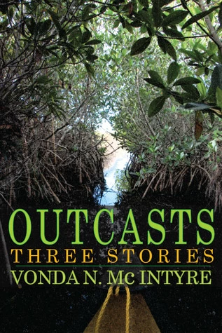 Outcasts: Three Stories by Vonda N. McIntyre