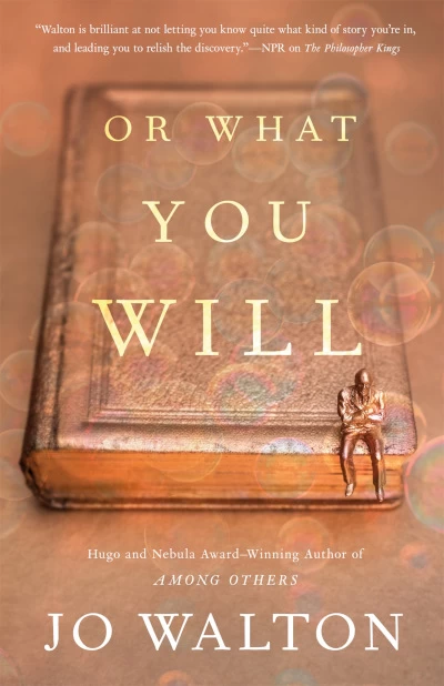 Or What You Will by Jo Walton