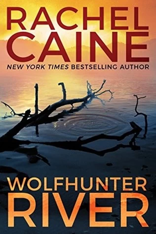 Wolfhunter River (Stillhouse Lake #3) by Rachel Caine
