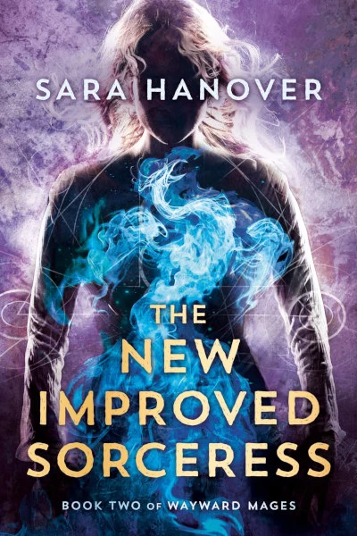 The New Improved Sorceress (Wayward Mages #2) by Sara Hanover