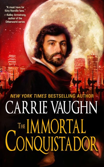 The Immortal Conquistador (Kitty Norville #15) by Carrie Vaughn