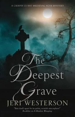 The Deepest Grave (Crispin Guest Medieval Noir #11) by Jeri Westerson