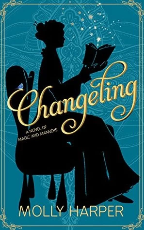 Changeling (Sorcery and Society #1) by Molly Harper