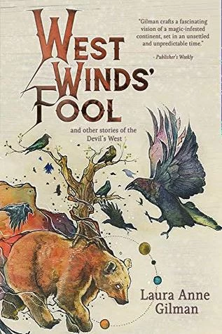 West Wind's Fool and Other Stories of the Devil's West (The Devil's West) by Laura Anne Gilman