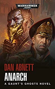Anarch (Warhammer 40,000: Gaunt's Ghosts: The Victory #4) by Dan Abnett