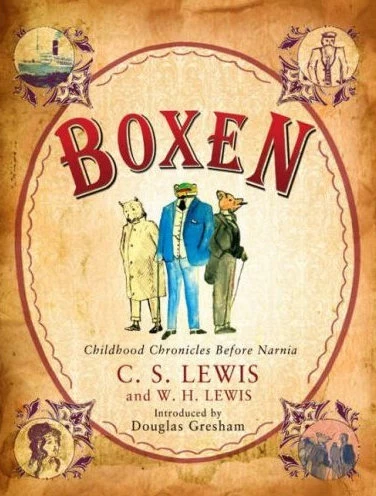 Boxen: Childhood Chronicles Before Narnia by C. S. Lewis, W. H. Lewis