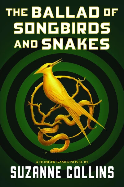 The Ballad of Songbirds and Snakes (The Hunger Games #0.1) by Suzanne Collins