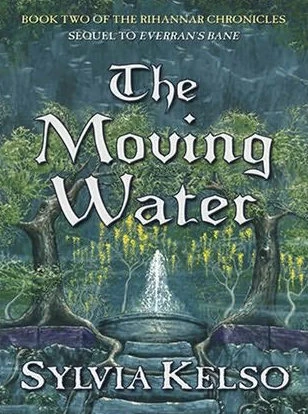 The Moving Water (The Rihannar Chronicles #2) by Sylvia Kelso