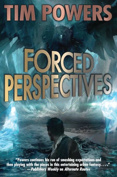 Forced Perspectives (Vickery and Castine #2) by Tim Powers