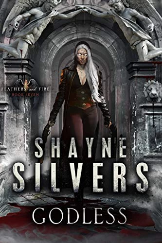 Godless (Feathers and Fire #7) by Shayne Silvers