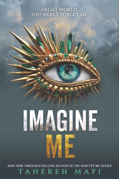 Imagine Me (Shatter Me #6) by Tahereh Mafi