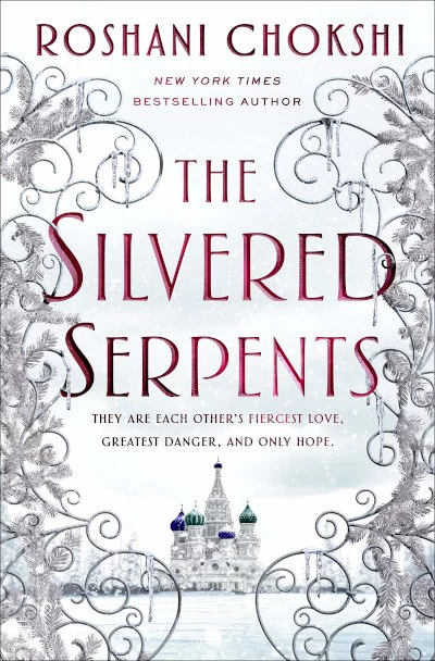 The Silvered Serpents (The Gilded Wolves #2) by Roshani Chokshi