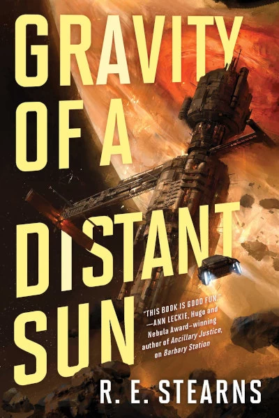 Gravity of a Distant Sun (Shieldrunner Pirates #3) by R. E. Stearns