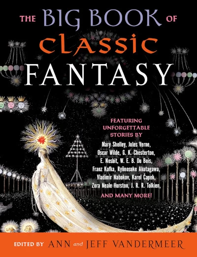 The Big Book of Classic Fantasy by Ann VanderMeer, Jeff VanderMeer