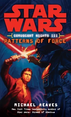 Patterns of Force (Star Wars: Coruscant Nights #3) by Michael Reaves