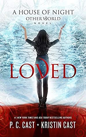 Loved (House of Night: Other World #1) by P. C. Cast, Kristin Cast
