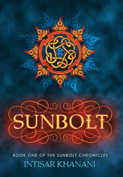 Sunbolt (The Sunbolt Chronicles #1) by Intisar Khanani