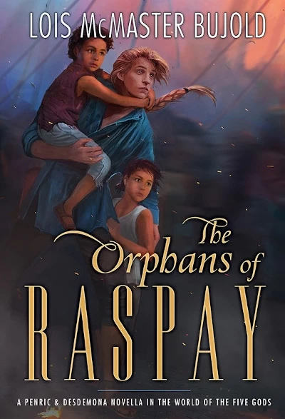 The Orphans of Raspay (Penric and Desdemona #7) by Lois McMaster Bujold