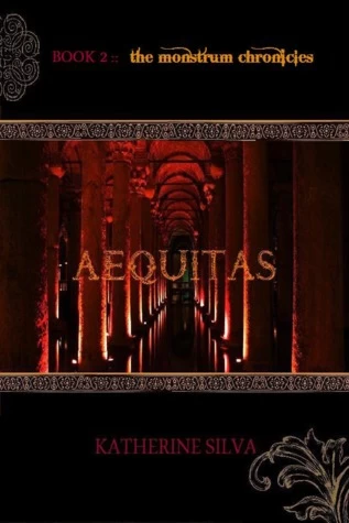 Aequitas (The Monstrum Chronicles #2) by Katherine Silva