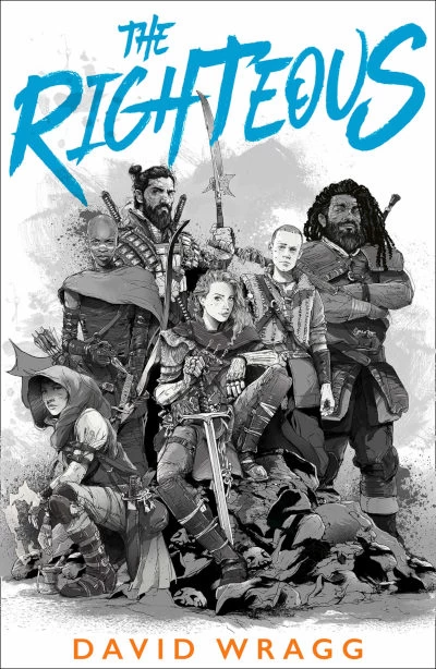 The Righteous (Articles of Faith #2) by David Wragg
