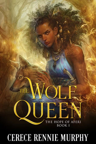 The Wolf Queen: The Hope of Aferi (The Wolf Queen #1) by Cerece Rennie Murphy