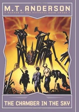 The Chamber in the Sky (Norumbegan Quartet #4) by M. T. Anderson