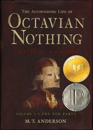 The Pox Party (The Astonishing Life of Octavian Nothing, Traitor to the Nation #1) by M. T. Anderson