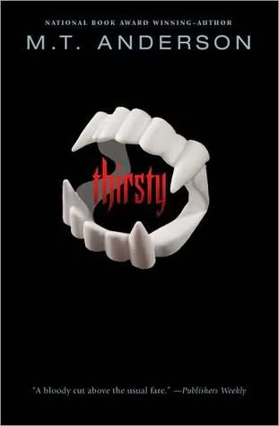 Thirsty by M. T. Anderson