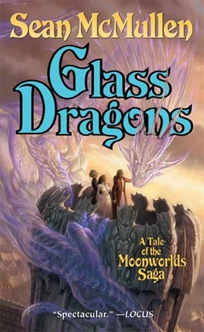 Glass Dragons (Moonworlds Saga #2) by Sean McMullen