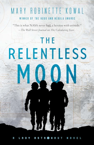 The Relentless Moon (Lady Astronaut #3) by Mary Robinette Kowal