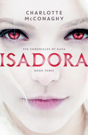Isadora (The Chronicles of Kaya #3) by Charlotte McConaghy