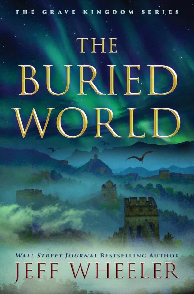 The Buried World (The Grave Kingdom #2) by Jeff Wheeler