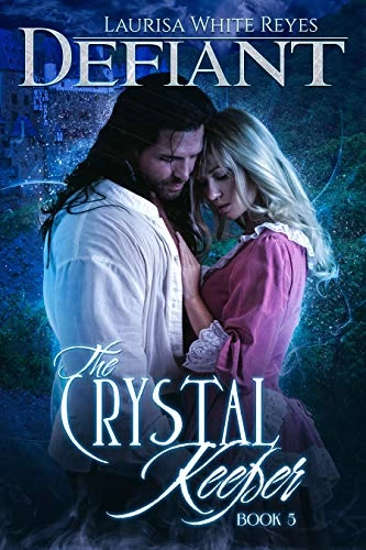 Defiant (The Crystal Keeper #5) by Laurisa White Reyes