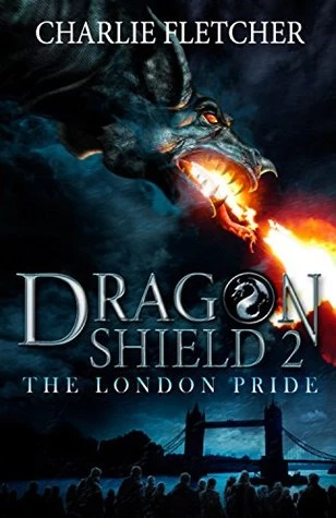 The London Pride (Dragon Shield #2) by Charlie Fletcher