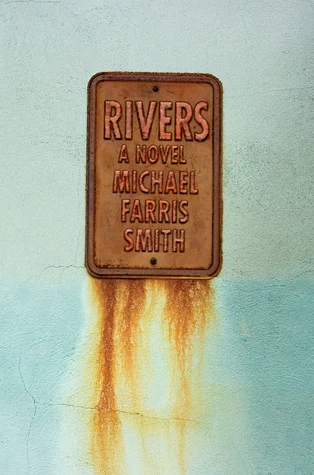 Rivers (Rivers) by Michael Farris Smith