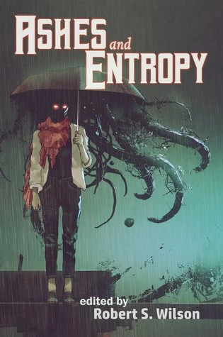 Ashes and Entropy by Robert S. Wilson