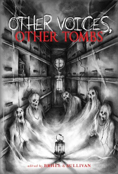 Other Voices, Other Tombs by John Brhel, J. Sullivan