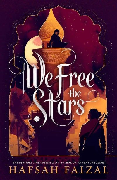We Free the Stars (Sands of Arawiya #2) by Hafsah Faizal