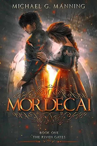 Mordecai (The Riven Gates #1) by Michael G. Manning