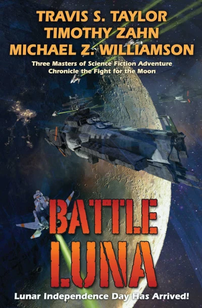 Battle Luna by Timothy Zahn, Travis S. Taylor, Michael Z. Williamson