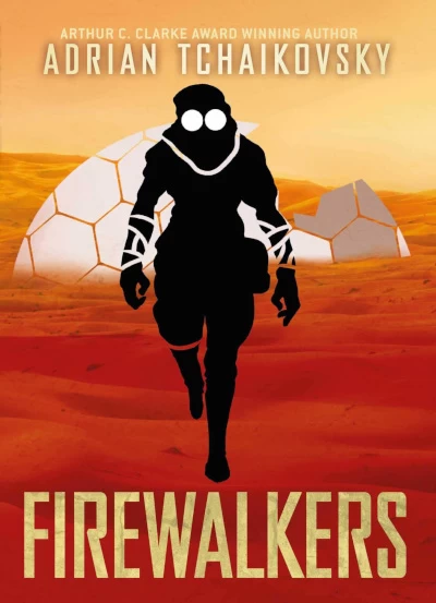 Firewalkers (Terrible Worlds: Revolutions #2) by Adrian Tchaikovsky
