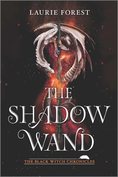 The Shadow Wand (The Black Witch Chronicles #3) by Laurie Forest
