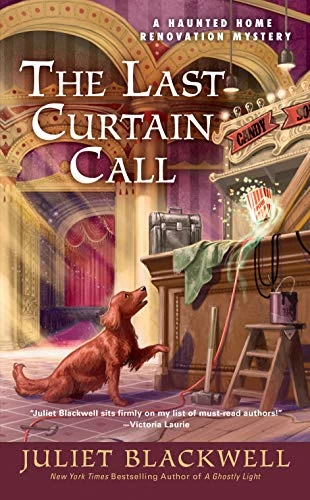 The Last Curtain Call (Haunted Home Renovation Mysteries #8) by Juliet Blackwell