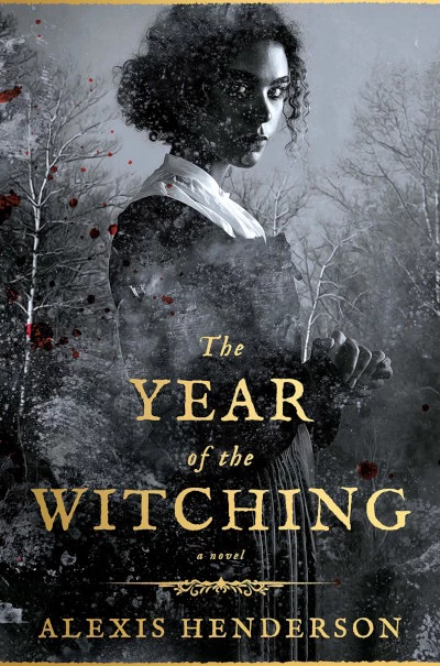 The Year of the Witching (Bethel #1) by Alexis Henderson