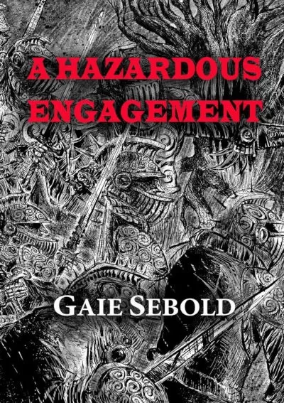 A Hazardous Engagement by Gaie Sebold
