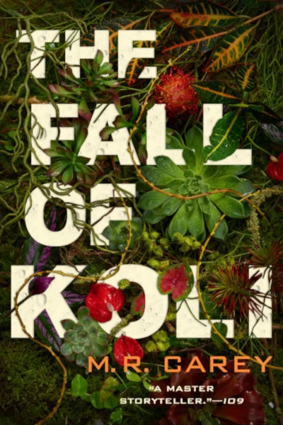 The Fall of Koli (The Rampart Trilogy #3) by M.R. Carey